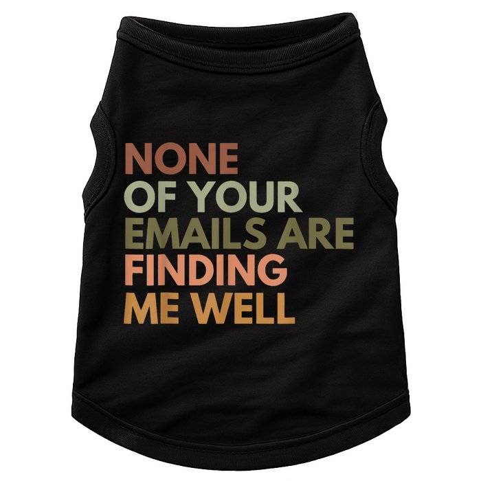 Vintage Retro None Of Your Emails Are Finding Me Well Funny Doggie Tank