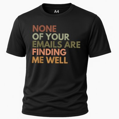 Vintage Retro None Of Your Emails Are Finding Me Well Funny Performance Shirt