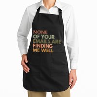 Vintage Retro None Of Your Emails Are Finding Me Well Funny Full-Length Apron With Pockets
