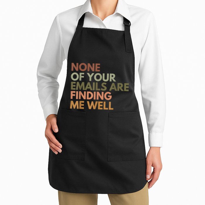 Vintage Retro None Of Your Emails Are Finding Me Well Funny Full-Length Apron With Pockets