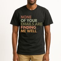 Vintage Retro None Of Your Emails Are Finding Me Well Funny Tall T-Shirt