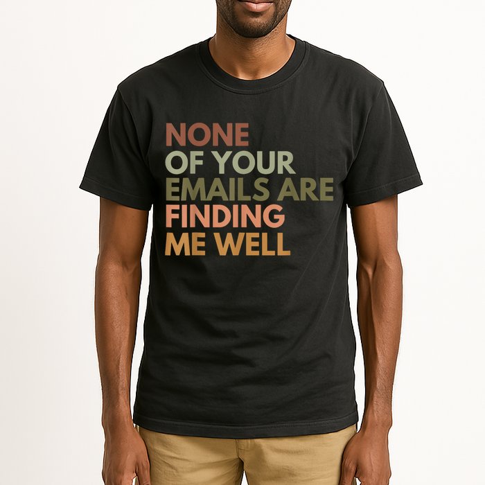 Vintage Retro None Of Your Emails Are Finding Me Well Funny Tall T-Shirt