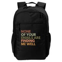 Vintage Retro None Of Your Emails Are Finding Me Well Funny Backpack