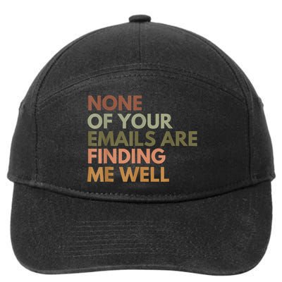 Vintage Retro None Of Your Emails Are Finding Me Well Funny 7-Panel Snapback Hat