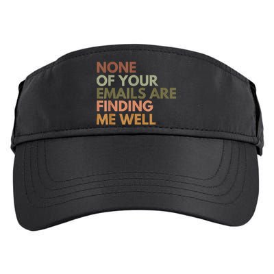 Vintage Retro None Of Your Emails Are Finding Me Well Funny Adult Drive Performance Visor