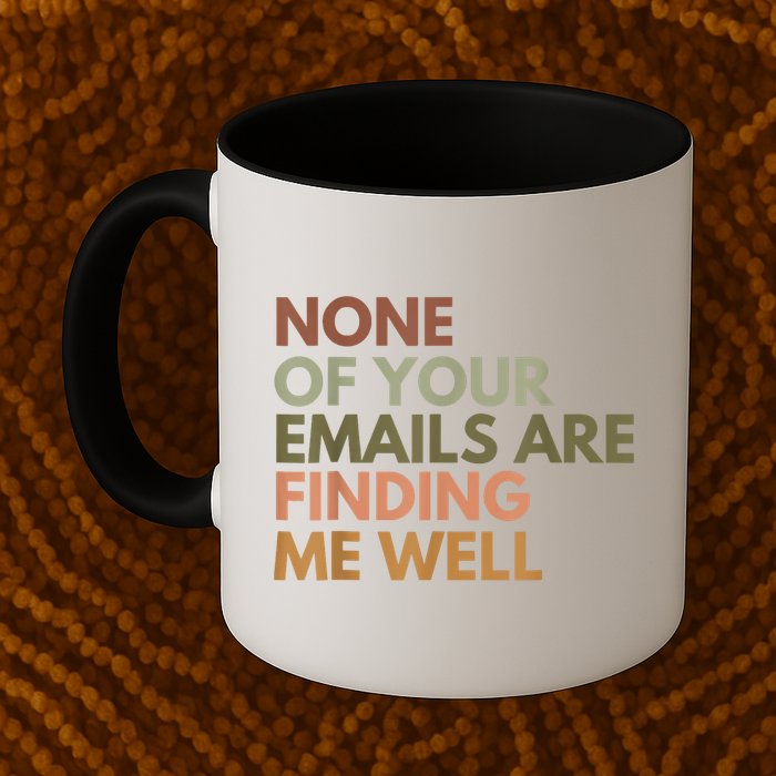 Vintage Retro None Of Your Emails Are Finding Me Well Funny Mug