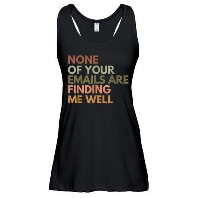 Vintage Retro None Of Your Emails Are Finding Me Well Funny Ladies Essential Flowy Tank