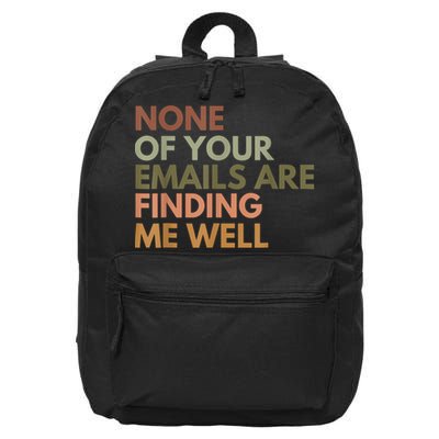 Vintage Retro None Of Your Emails Are Finding Me Well Funny 16 in Basic Backpack