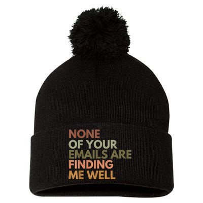 Vintage Retro None Of Your Emails Are Finding Me Well Funny Pom Pom 12in Knit Beanie