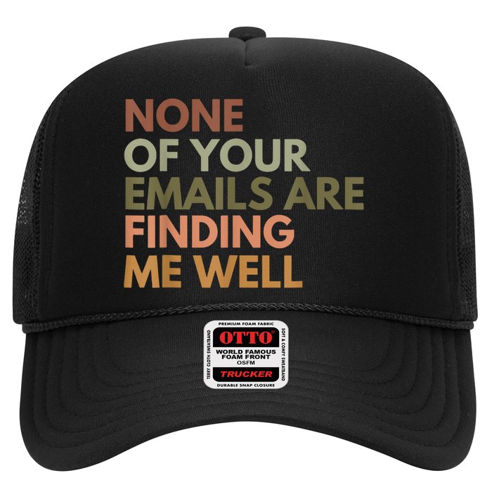 Vintage Retro None Of Your Emails Are Finding Me Well Funny Trucker Hat