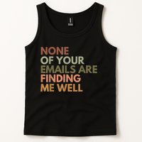 Vintage Retro None Of Your Emails Are Finding Me Well Funny Tank Top
