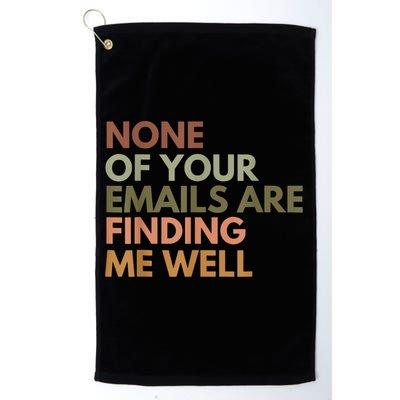 Vintage Retro None Of Your Emails Are Finding Me Well Funny Golf Towel