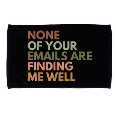 Vintage Retro None Of Your Emails Are Finding Me Well Funny Microfiber Hand Towel
