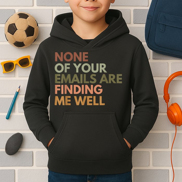 Vintage Retro None Of Your Emails Are Finding Me Well Funny Kids Hoodie
