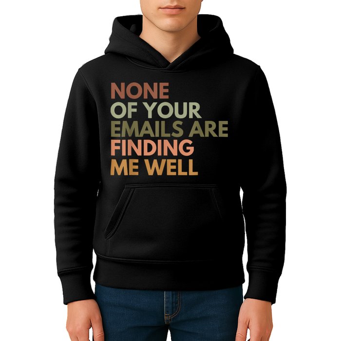 Vintage Retro None Of Your Emails Are Finding Me Well Funny Kids Hoodie