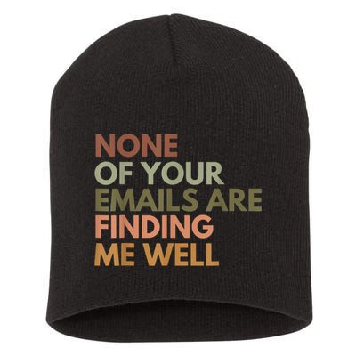 Vintage Retro None Of Your Emails Are Finding Me Well Funny Short Acrylic Beanie