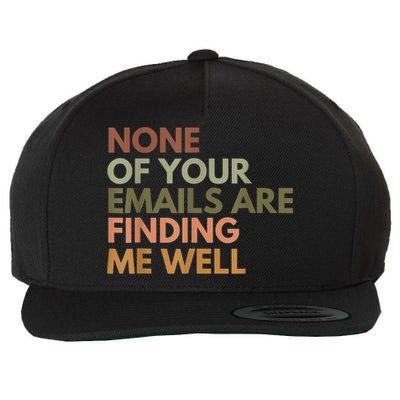 Vintage Retro None Of Your Emails Are Finding Me Well Funny Wool Snapback Cap