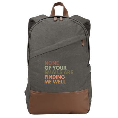 Vintage Retro None Of Your Emails Are Finding Me Well Funny Cotton Canvas Backpack