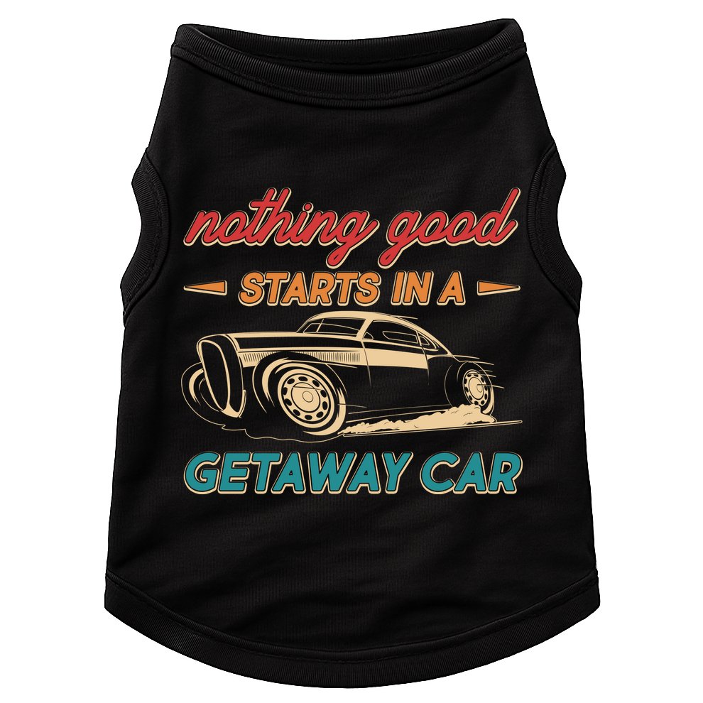 Vintage Retro Nothing Good Starts In A Getaway Car Doggie Tank