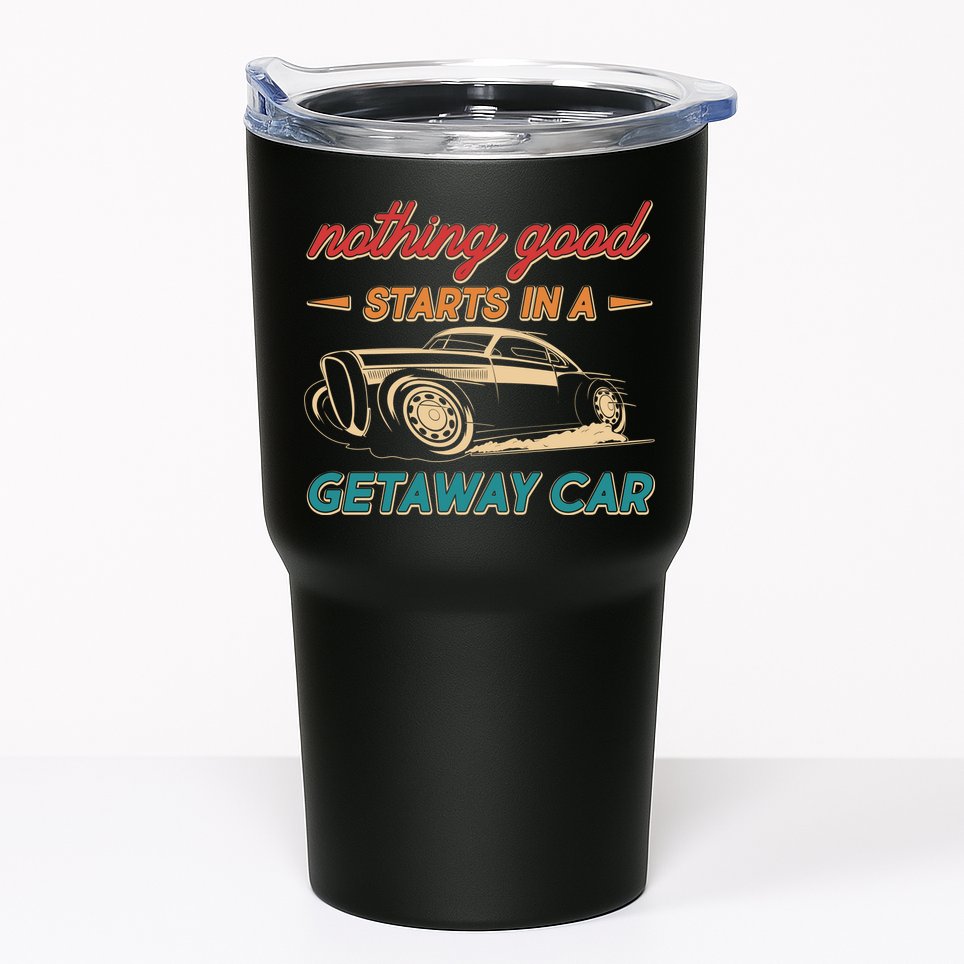 Vintage Retro Nothing Good Starts In A Getaway Car Tumbler