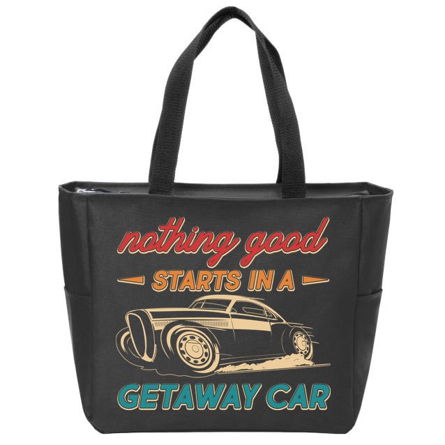 Vintage Retro Nothing Good Starts In A Getaway Car Zip Tote Bag