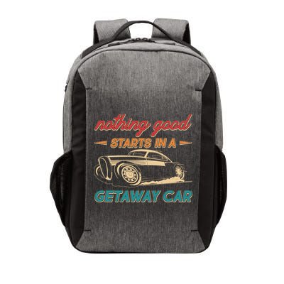 Vintage Retro Nothing Good Starts In A Getaway Car Vector Backpack
