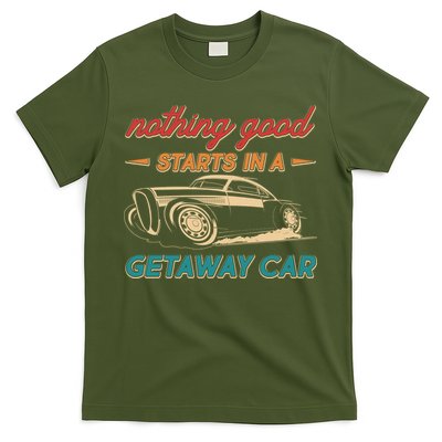 Vintage Retro Nothing Good Starts In A Getaway Car T-Shirt
