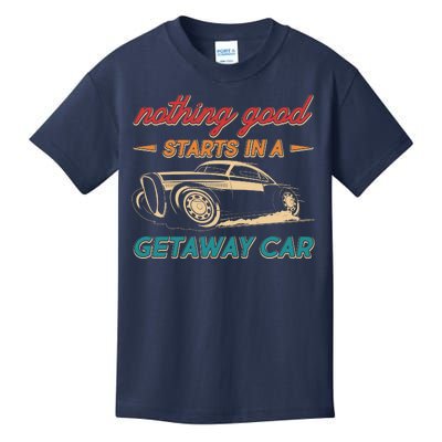 Vintage Retro Nothing Good Starts In A Getaway Car Kids T-Shirt