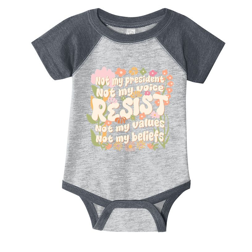 Vintage RESIST Not My President Voice Values Beliefs Anti Trump Infant Baby Jersey Bodysuit