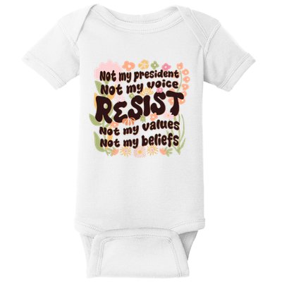 Vintage RESIST Not My President Voice Values Beliefs Anti Trump Baby Bodysuit