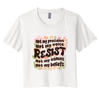 Vintage RESIST Not My President Voice Values Beliefs Anti Trump Crop Top