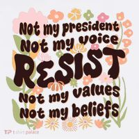 Vintage RESIST Not My President Voice Values Beliefs Anti Trump Womens T-Shirt