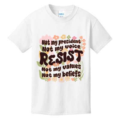 Vintage RESIST Not My President Voice Values Beliefs Anti Trump Kids T-Shirt
