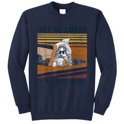 Vintage Retro Old Man Get In Loser We're Playing D&D Tall Sweatshirt