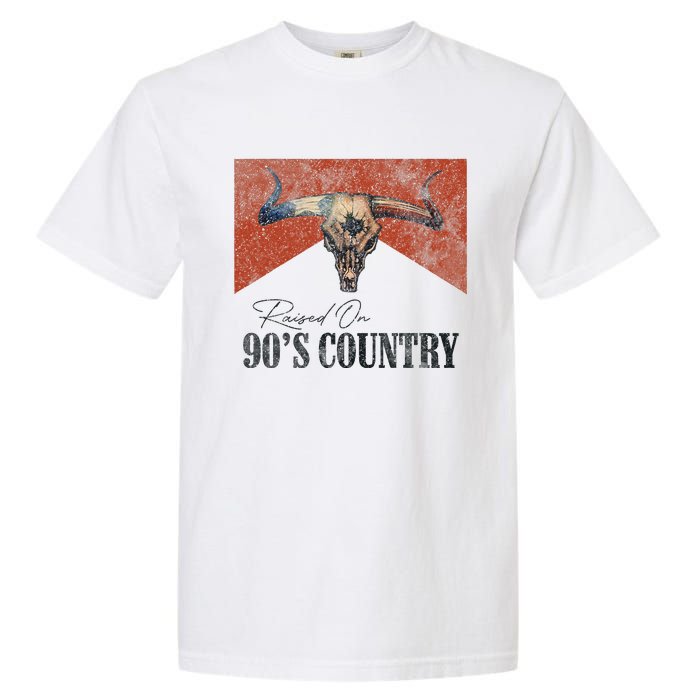 Vintage Raised On 90S Country Music Bull Skull Western Garment-Dyed Heavyweight T-Shirt