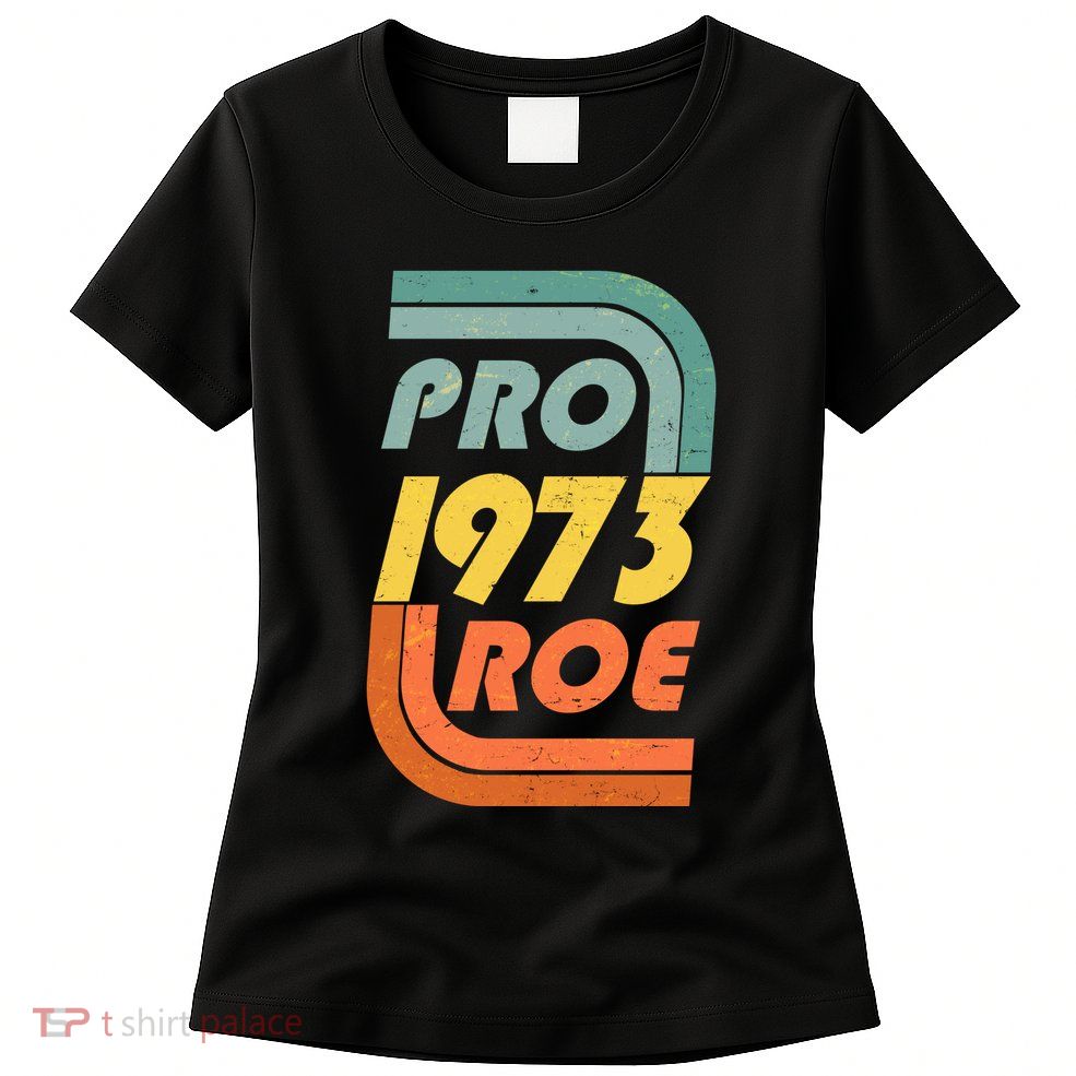 Vintage Retro Pro Roe 1973 Womens T-Shirt