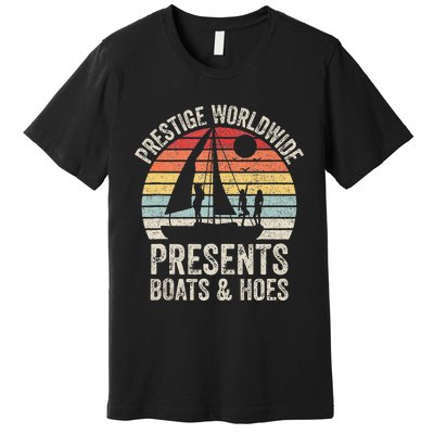 Vintage Retro Prestige Worldwide Presents Boats And Hoes Premium T-Shirt