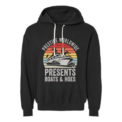 Vintage Retro Prestige Worldwide Presents Boats And Hoes Gift Garment-Dyed Fleece Hoodie