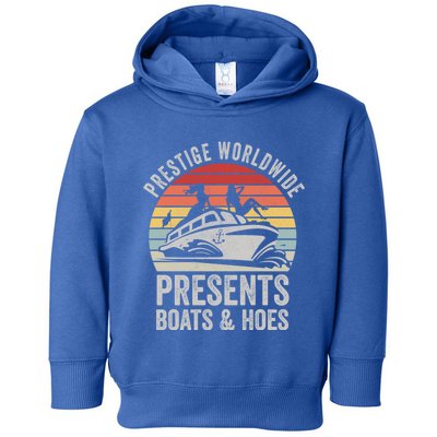 Vintage Retro Prestige Worldwide Presents Boats And Hoes Gift Toddler Hoodie