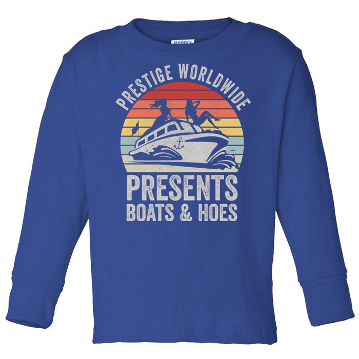 Vintage Retro Prestige Worldwide Presents Boats And Hoes Gift Toddler Long Sleeve Shirt