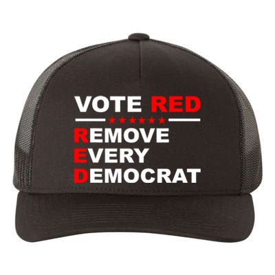 Vote Red Remove Every Democrat Conservatives Pro Republican Yupoong Adult 5-Panel Trucker Hat