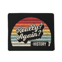 Vintage Retro Really Again! History Teacher Funny Saying Mousepad