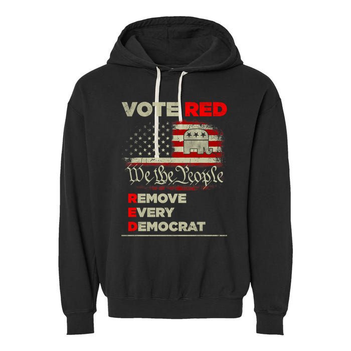 Vote Red Remove Every Democrat Red Wave Republican GOP Garment-Dyed Fleece Hoodie