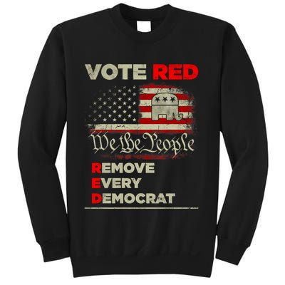 Vote Red Remove Every Democrat Red Wave Republican GOP Sweatshirt