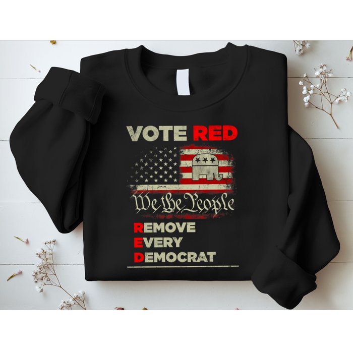 Vote Red Remove Every Democrat Red Wave Republican GOP Sweatshirt