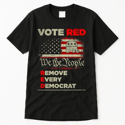 Vote Red Remove Every Democrat Red Wave Republican GOP Tall T-Shirt