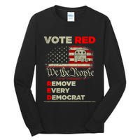 Vote Red Remove Every Democrat Red Wave Republican GOP Tall Long Sleeve T-Shirt