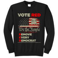 Vote Red Remove Every Democrat Red Wave Republican GOP Tall Sweatshirt