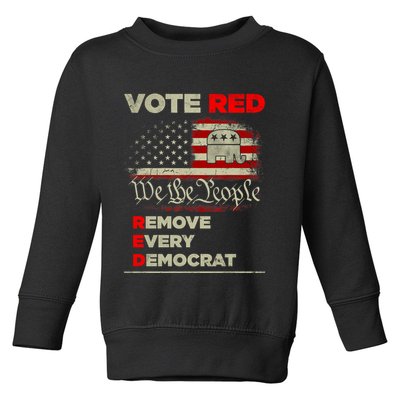 Vote Red Remove Every Democrat Red Wave Republican GOP Toddler Sweatshirt
