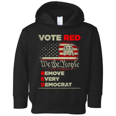 Vote Red Remove Every Democrat Red Wave Republican GOP Toddler Hoodie